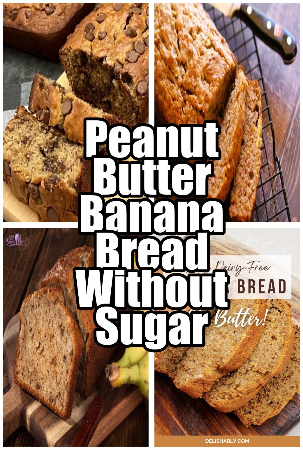 Peanut Butter Banana Bread Without Sugar