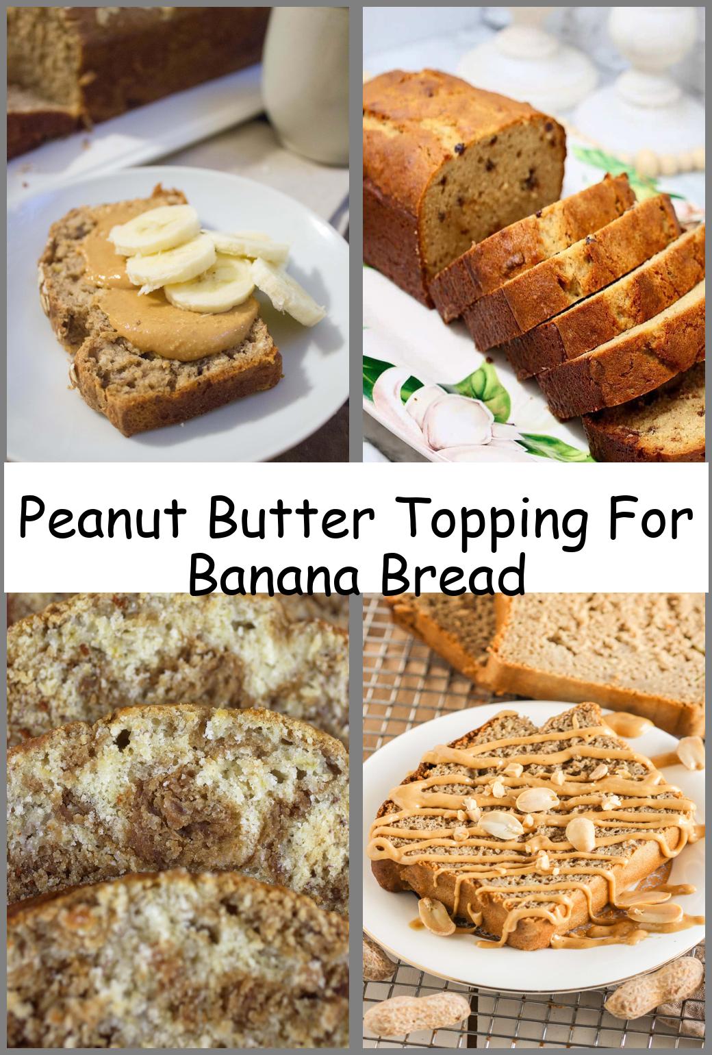 Peanut Butter Topping For Banana Bread