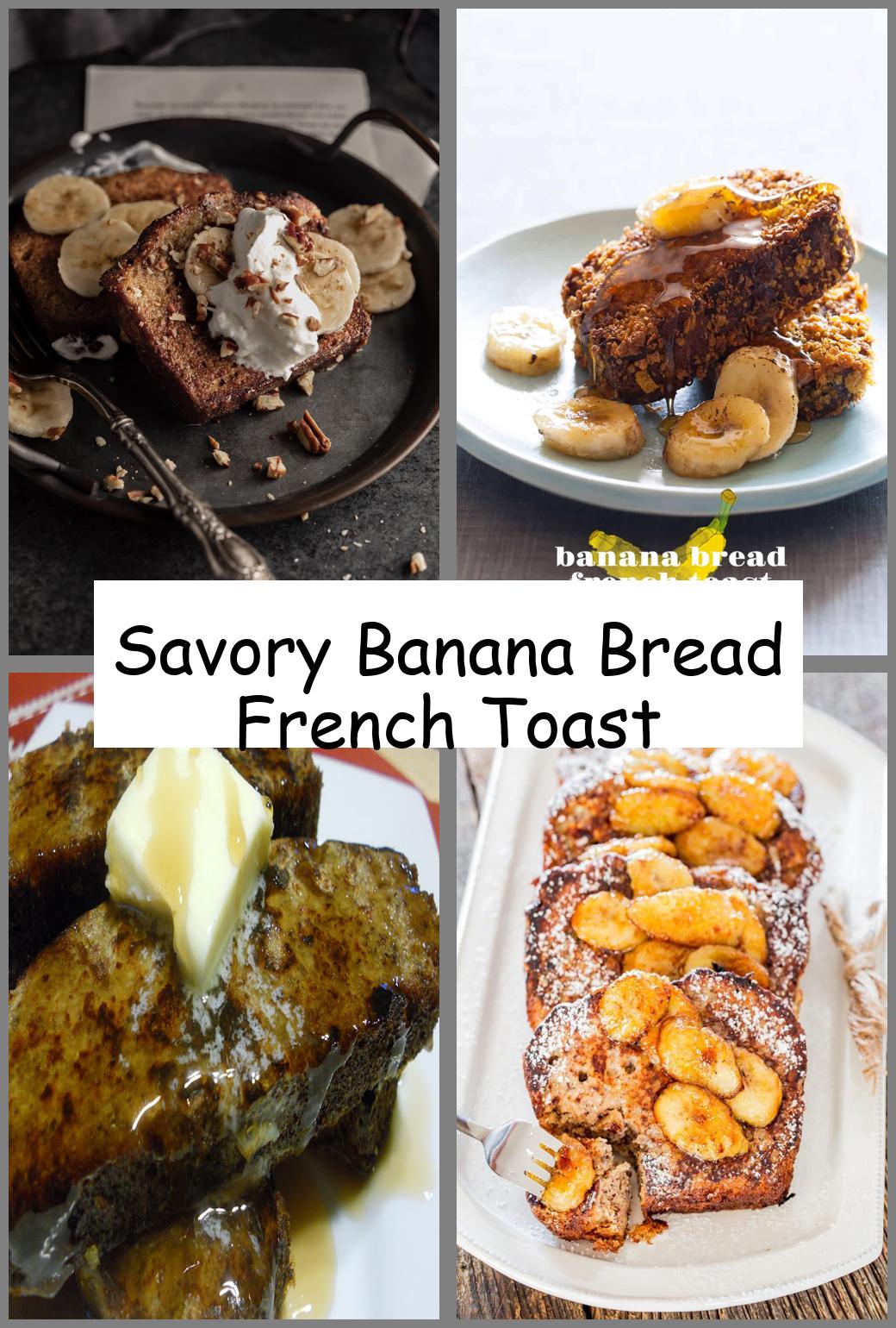 Savory Banana Bread French Toast