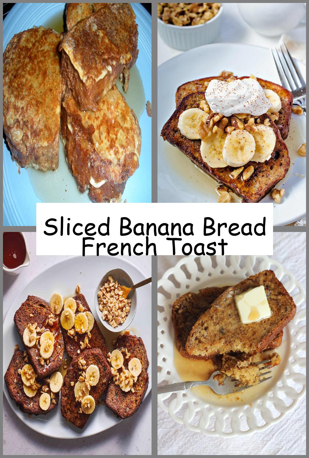 Sliced Banana Bread French Toast