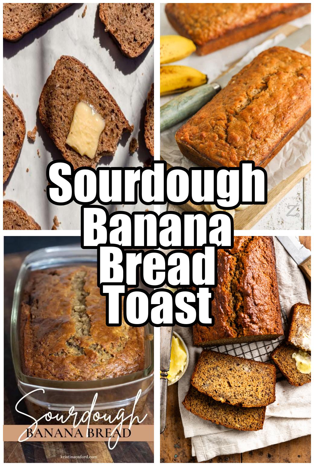 Sourdough Banana Bread Toast