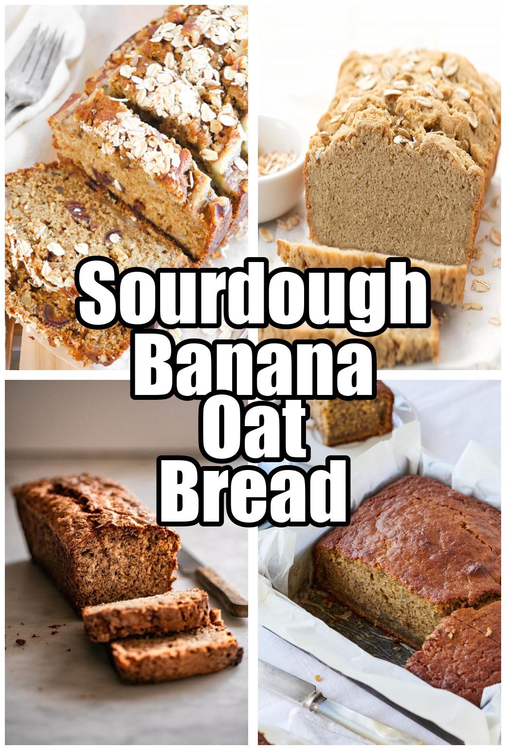 Sourdough Banana Oat Bread