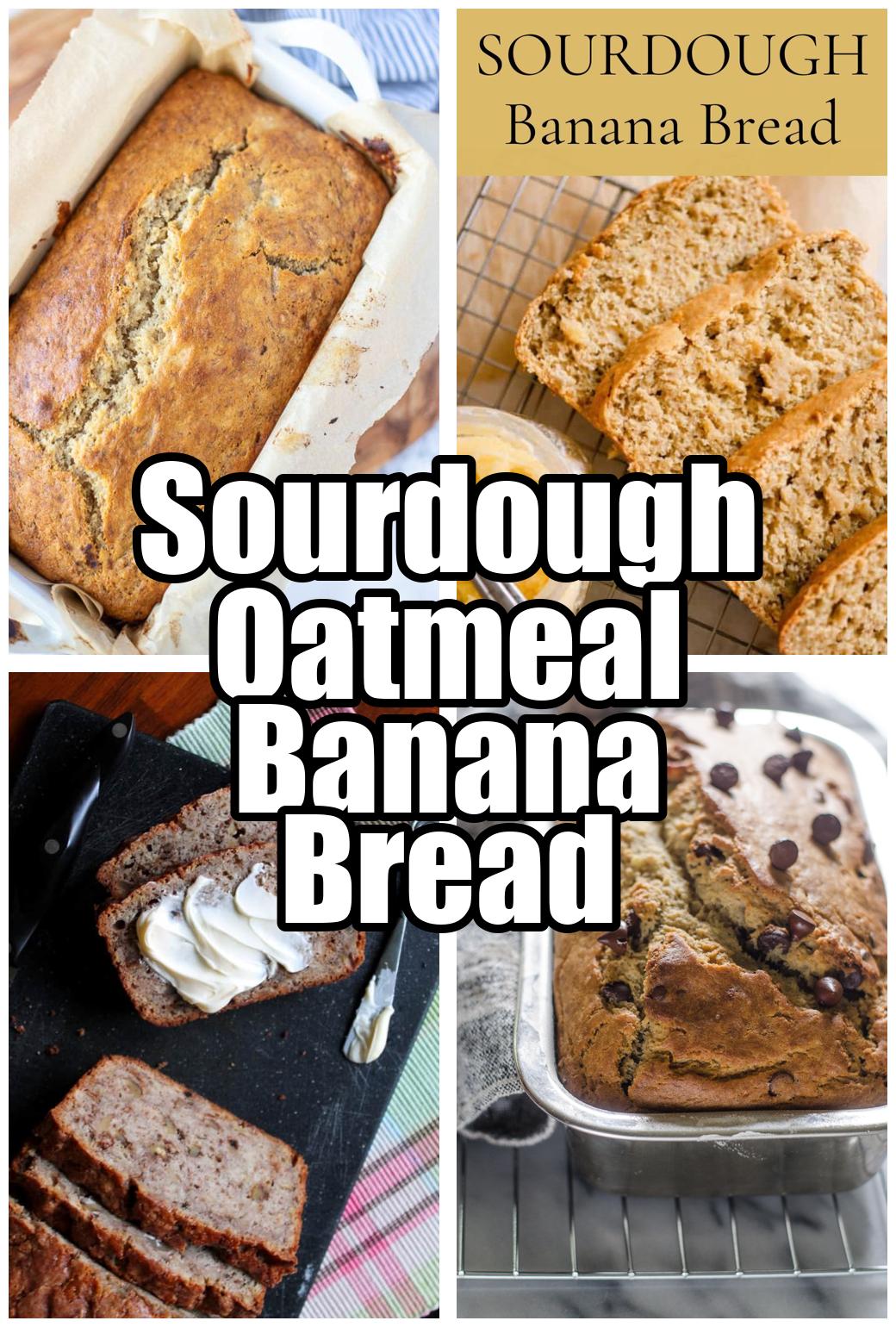 Sourdough Oatmeal Banana Bread