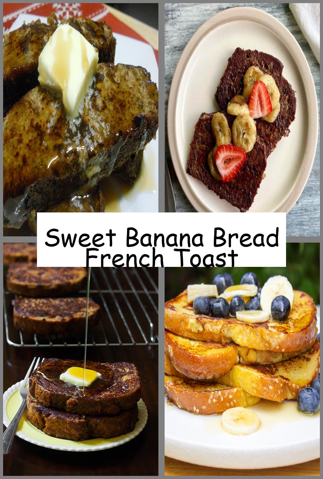 Sweet Banana Bread French Toast