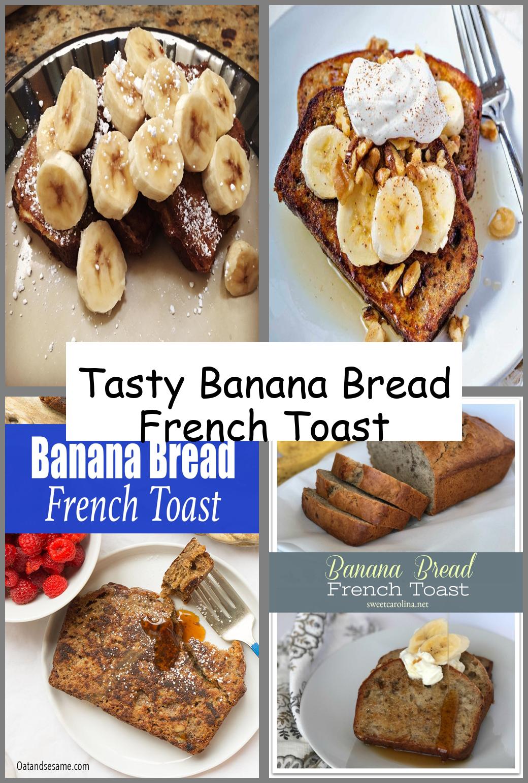 Tasty Banana Bread French Toast