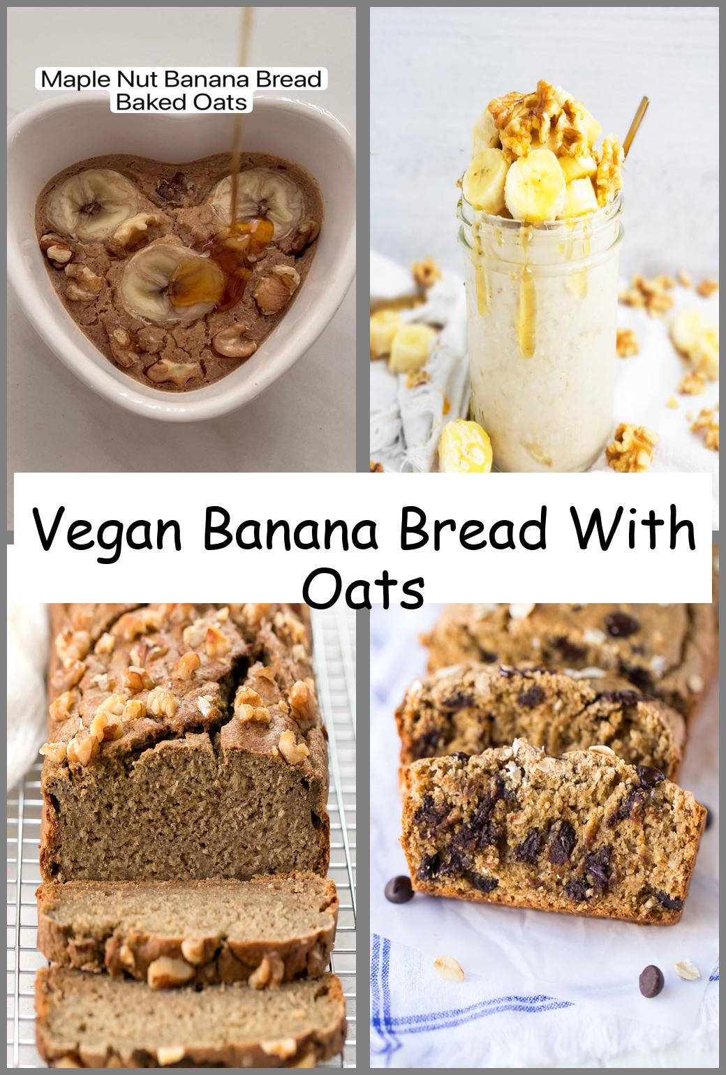 Vegan Banana Bread With Oats