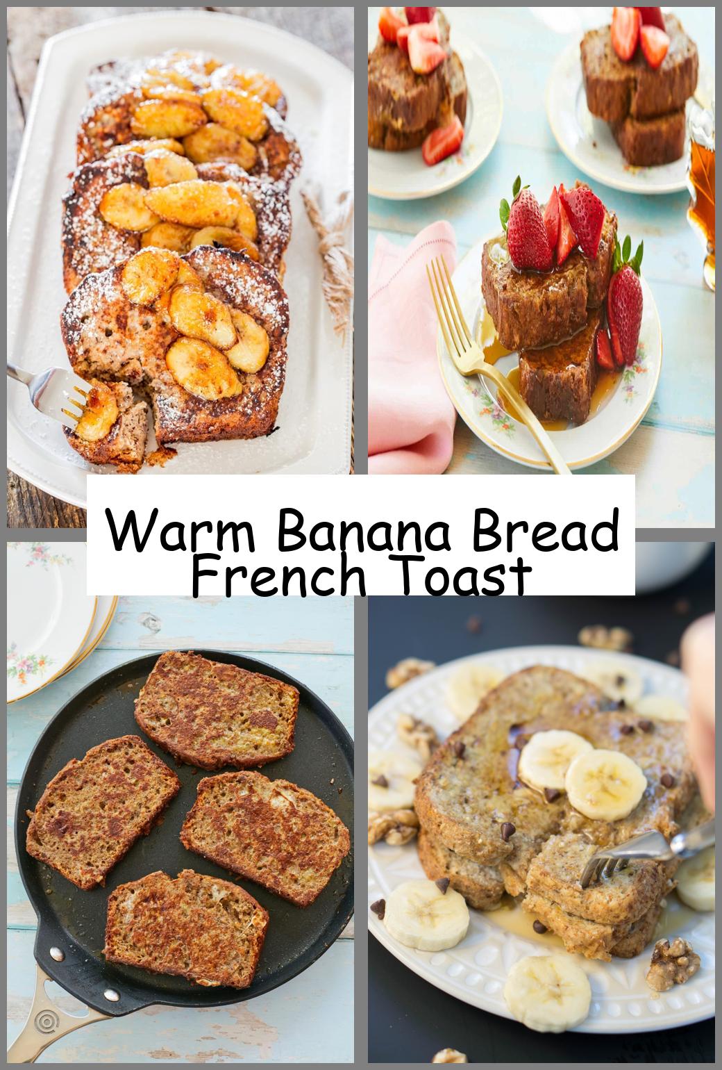 Warm Banana Bread French Toast