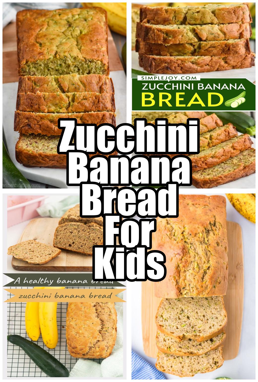 Zucchini Banana Bread For Kids