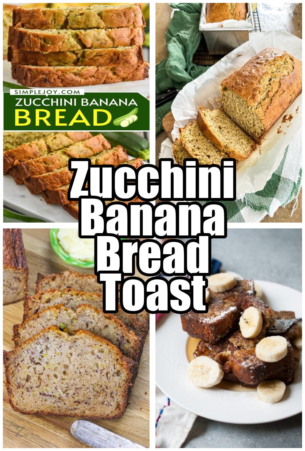 Zucchini Banana Bread Toast