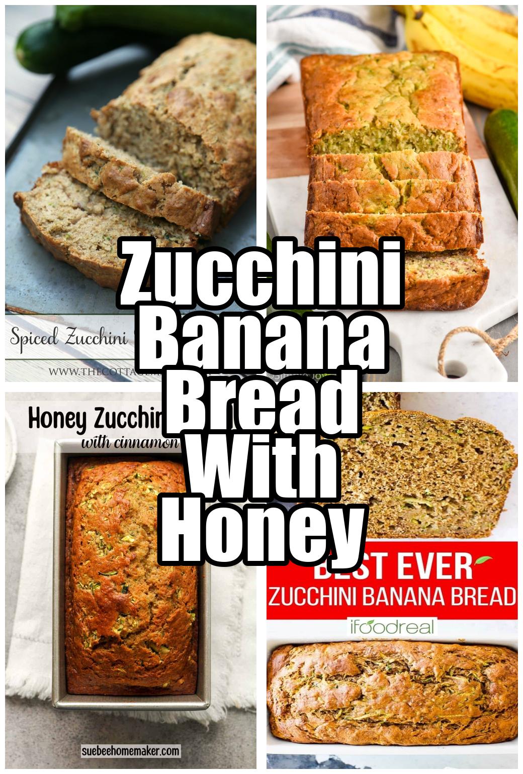 Zucchini Banana Bread With Honey