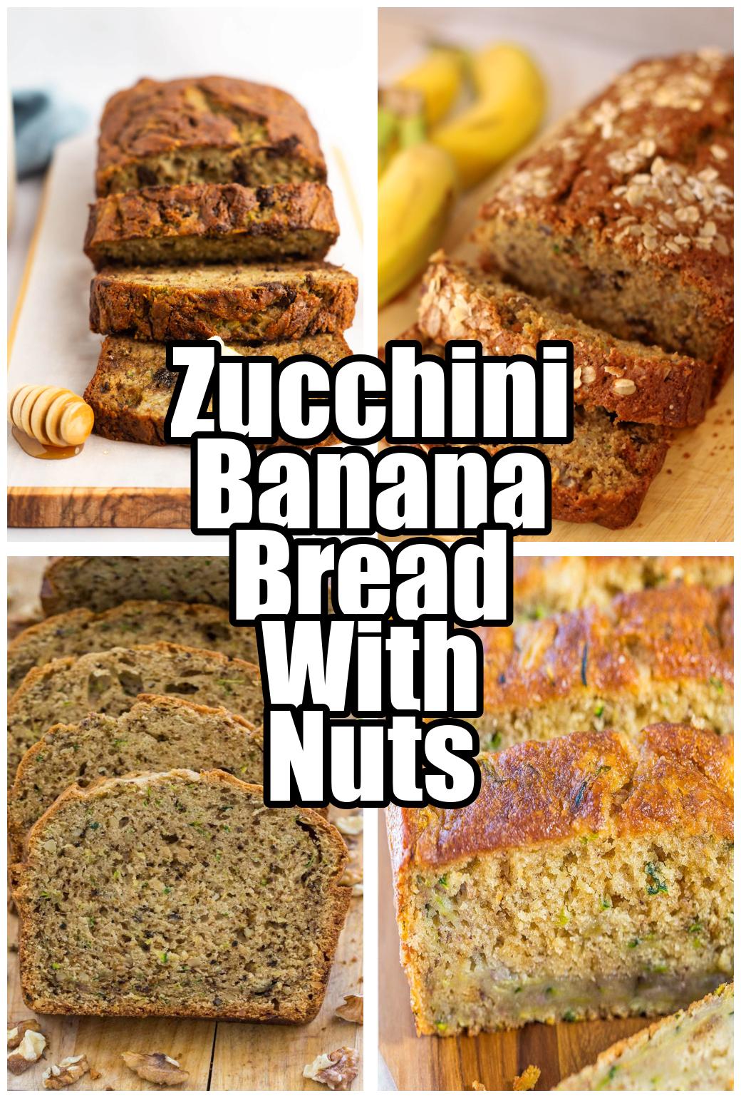 Zucchini Banana Bread With Nuts