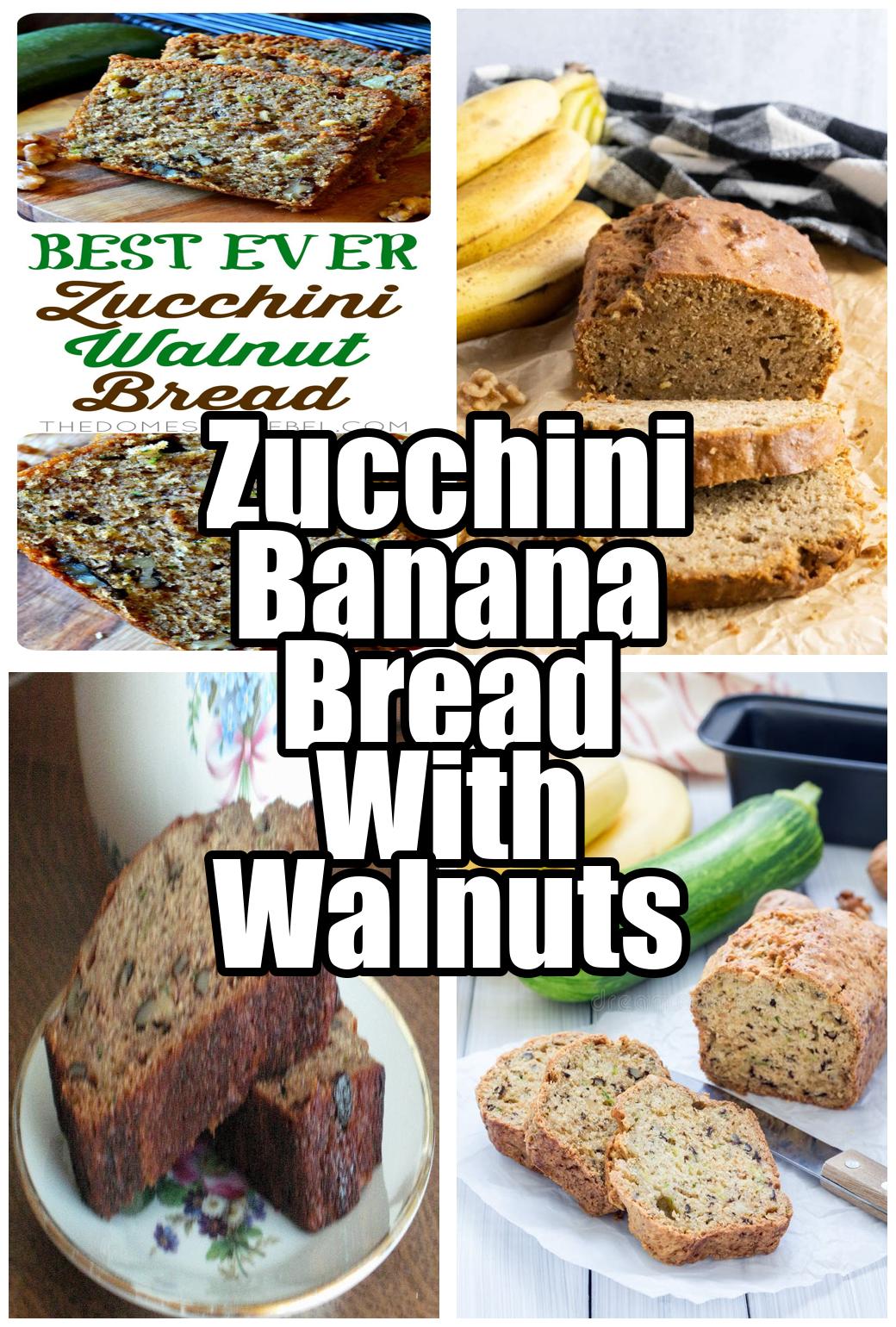 Zucchini Banana Bread With Walnuts