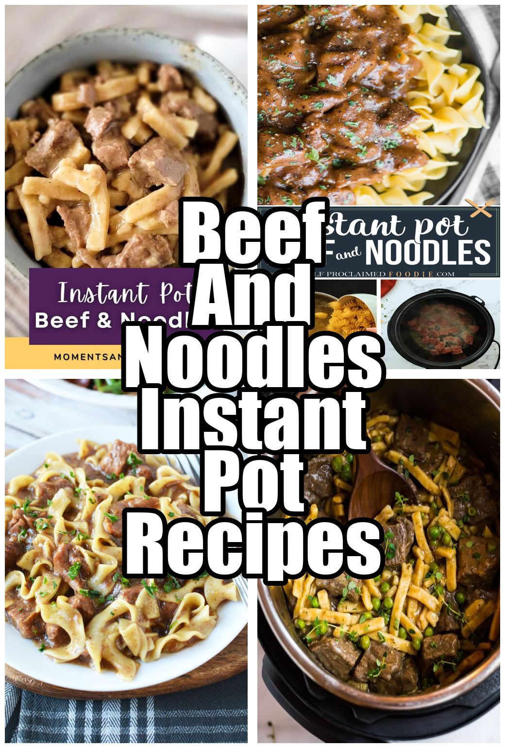 Beef And Noodles Instant Pot Recipes