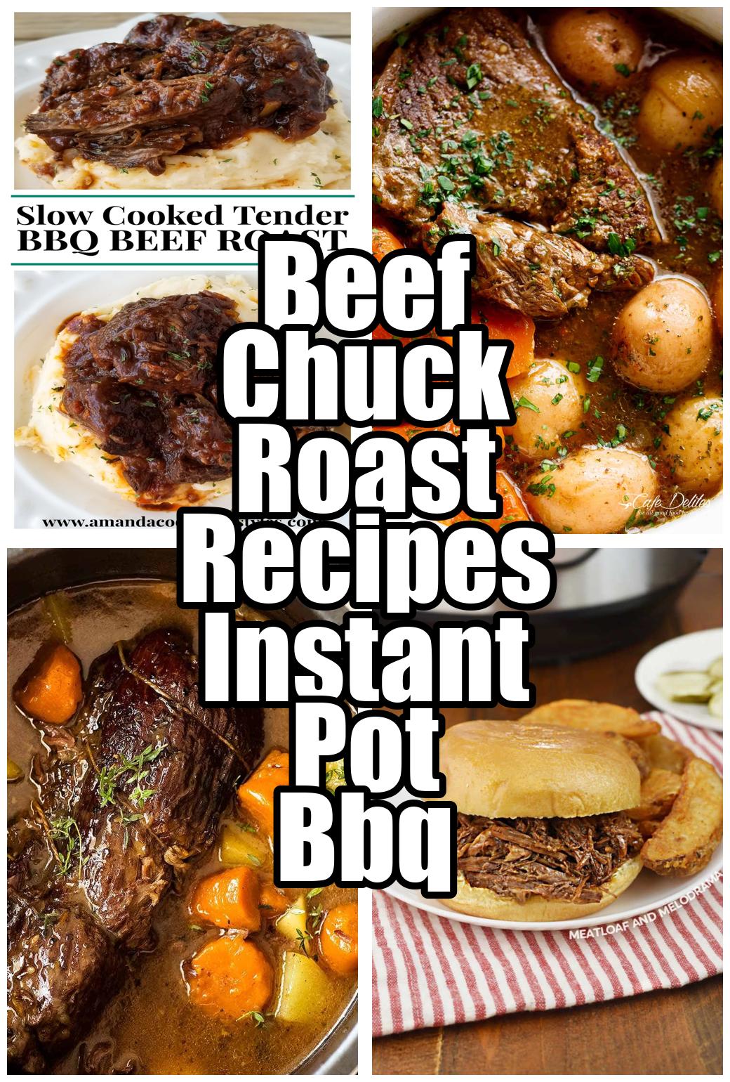 Beef Chuck Roast Recipes Instant Pot Bbq