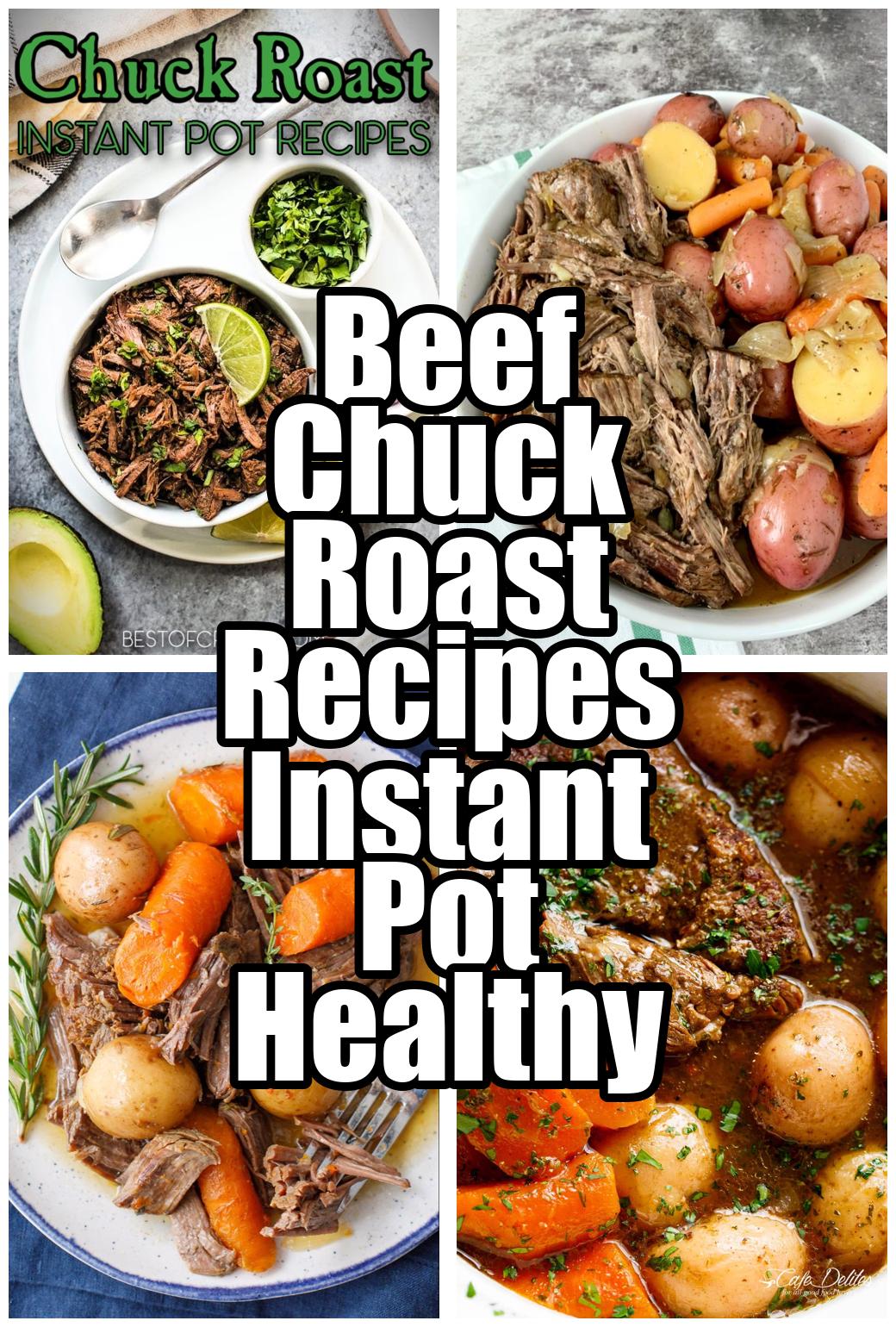 Beef Chuck Roast Recipes Instant Pot Healthy