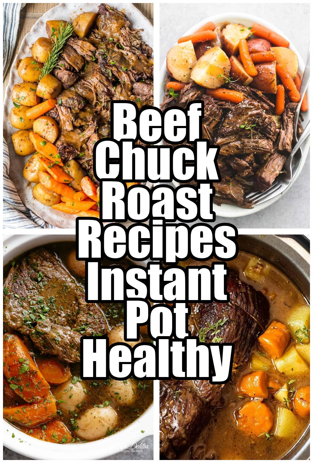 Beef Chuck Roast Recipes Instant Pot Healthy