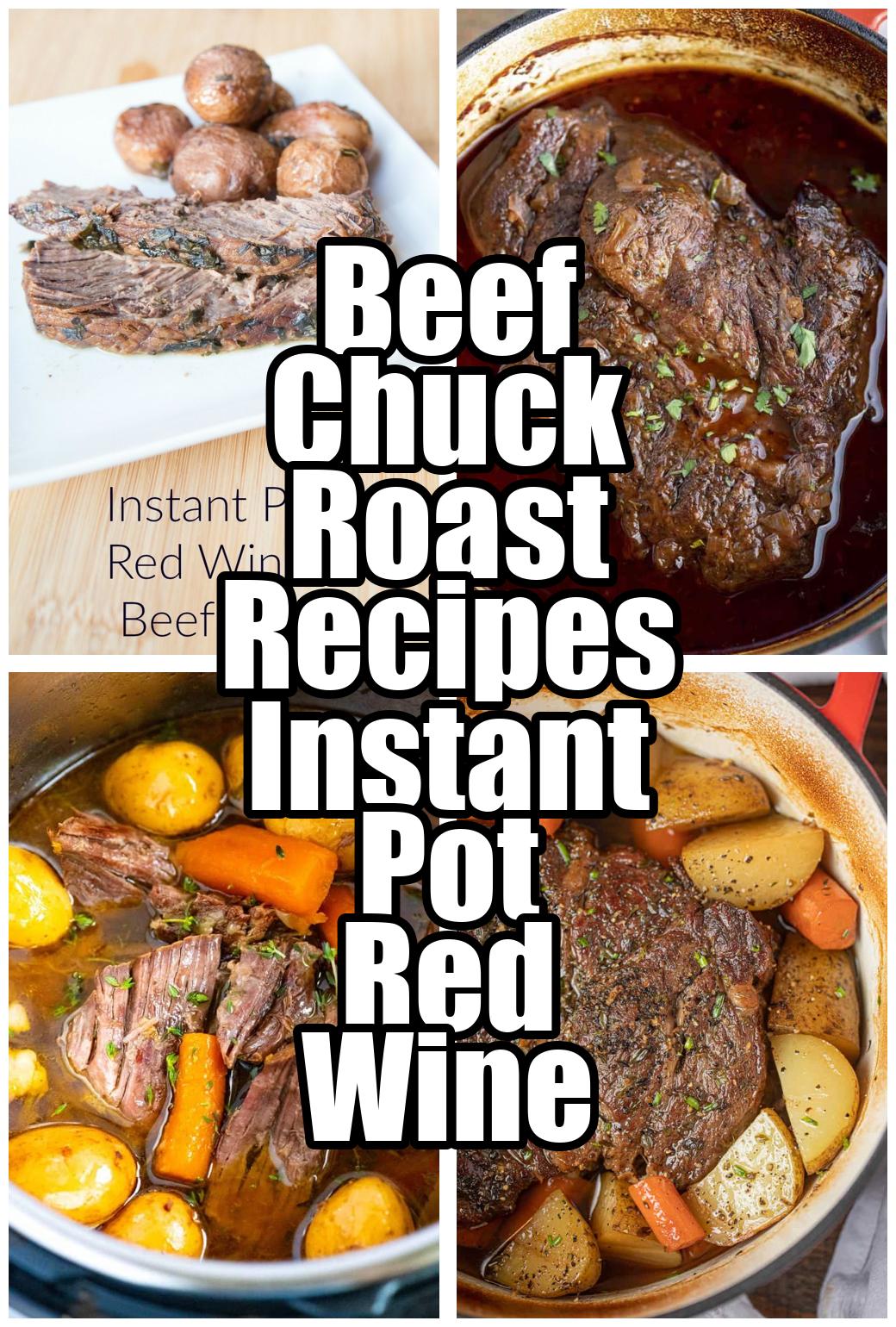 Beef Chuck Roast Recipes Instant Pot Red Wine