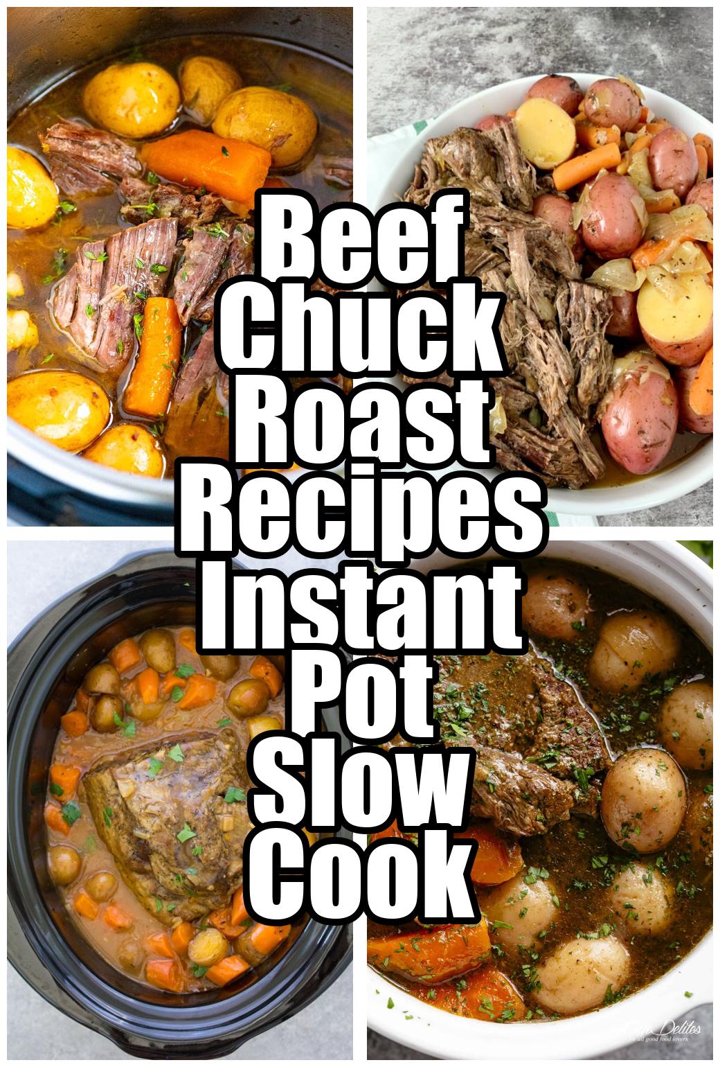 Beef Chuck Roast Recipes Instant Pot Slow Cook