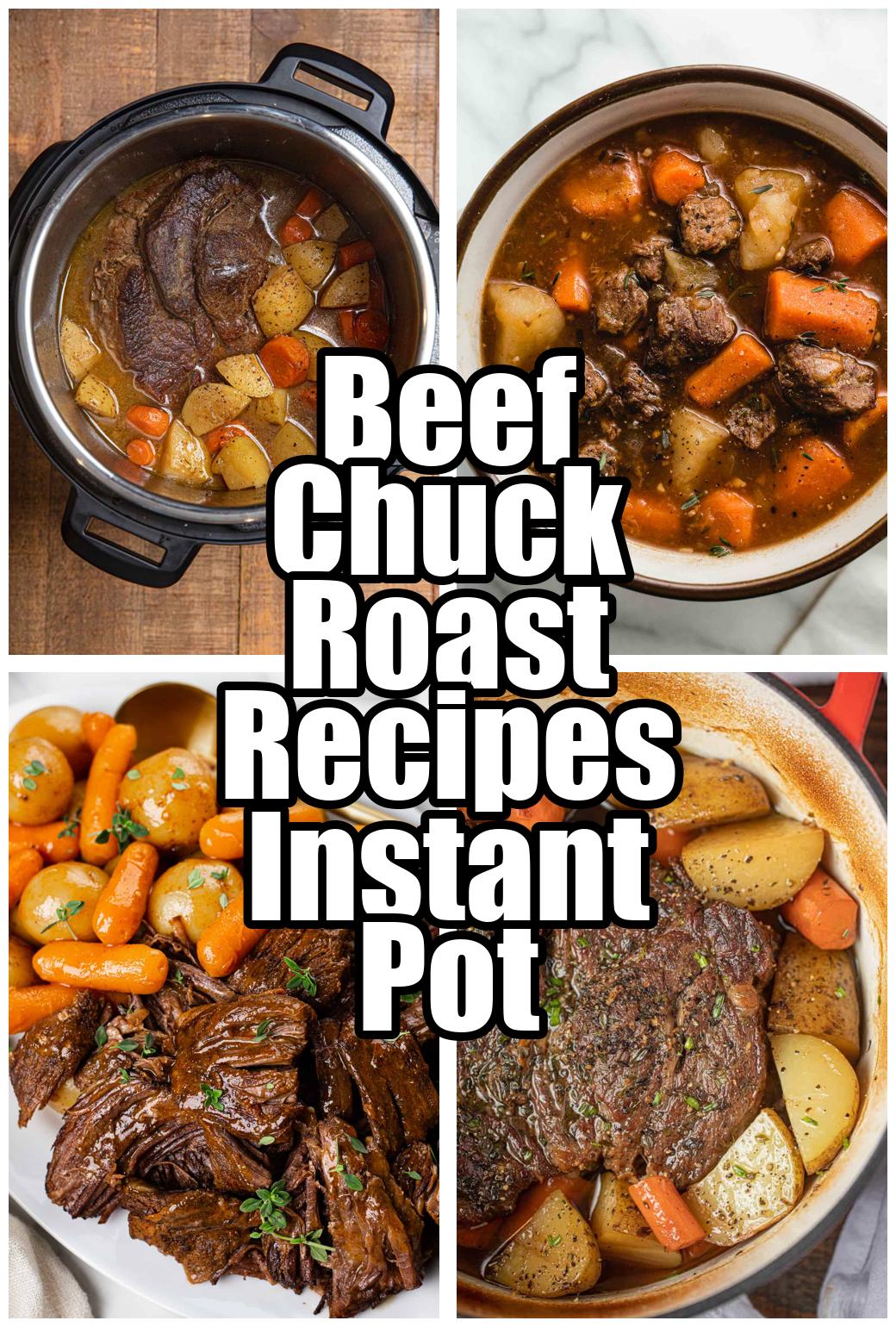 Beef Chuck Roast Recipes Instant Pot