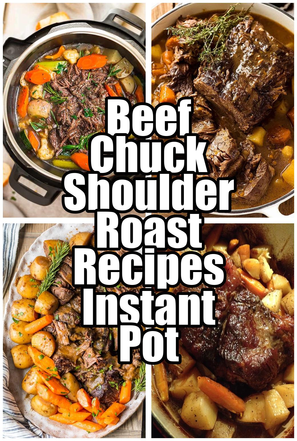 Beef Chuck Shoulder Roast Recipes Instant Pot