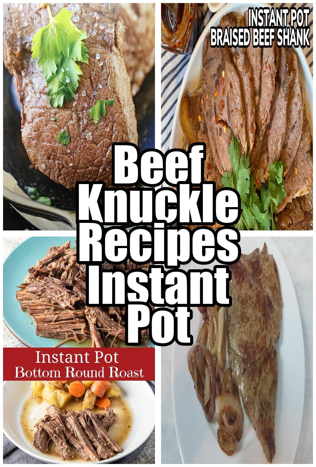 Beef Knuckle Recipes Instant Pot