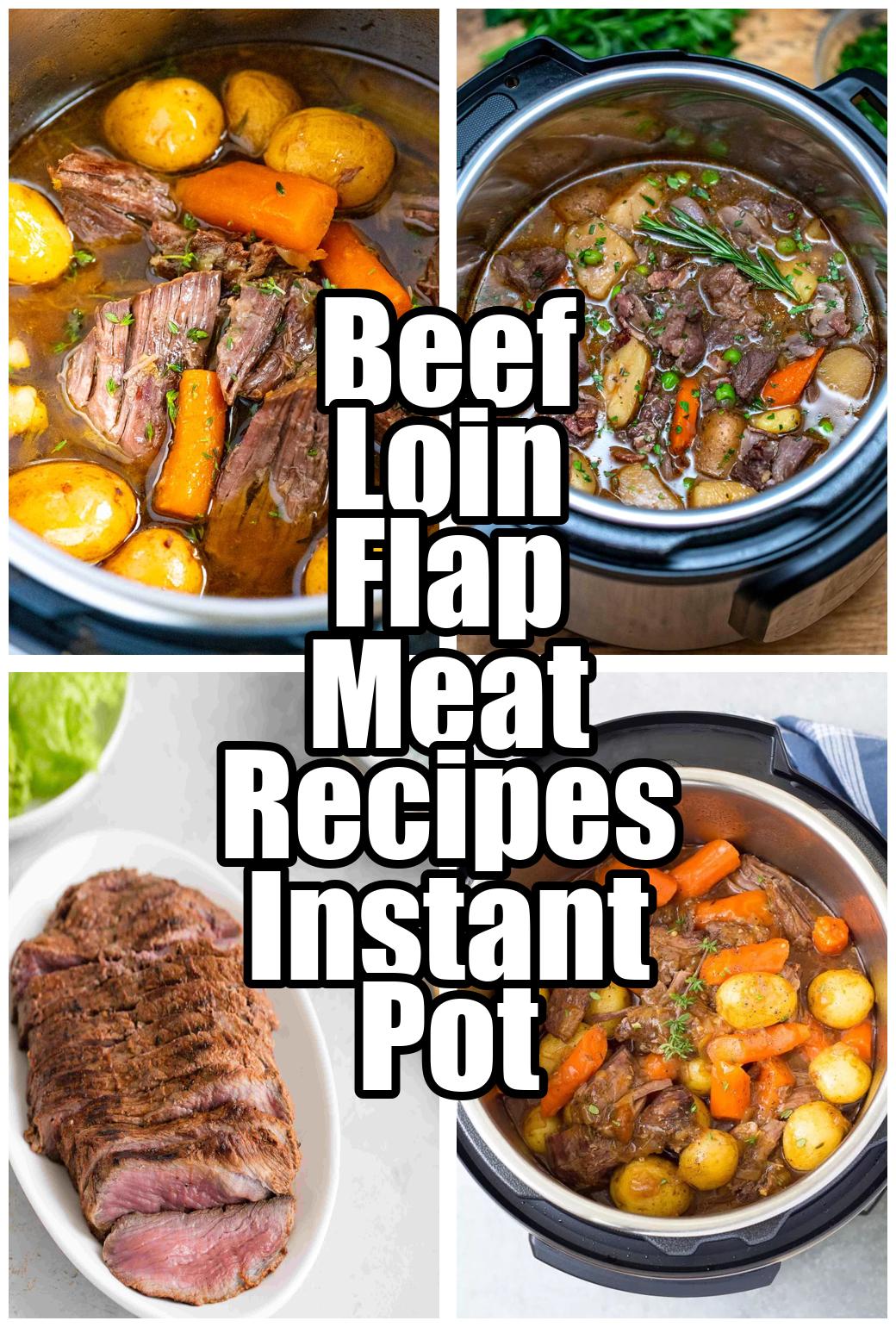 Beef Loin Flap Meat Recipes Instant Pot