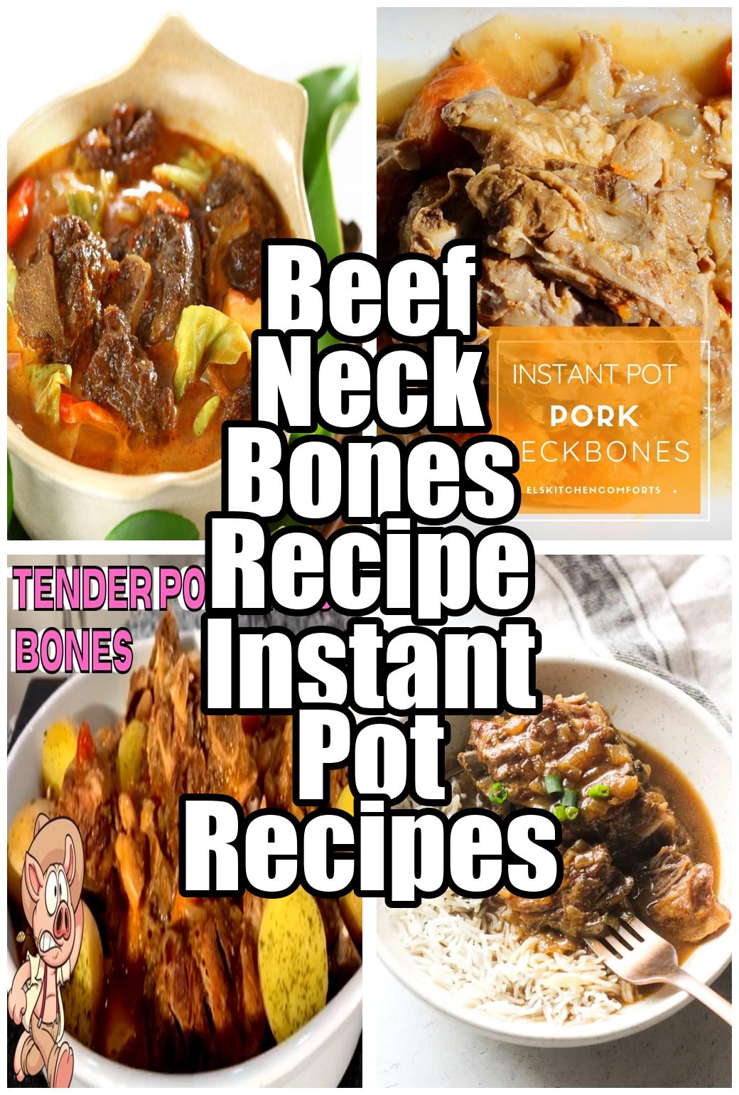 Beef Neck Bones Recipe Instant Pot Recipes