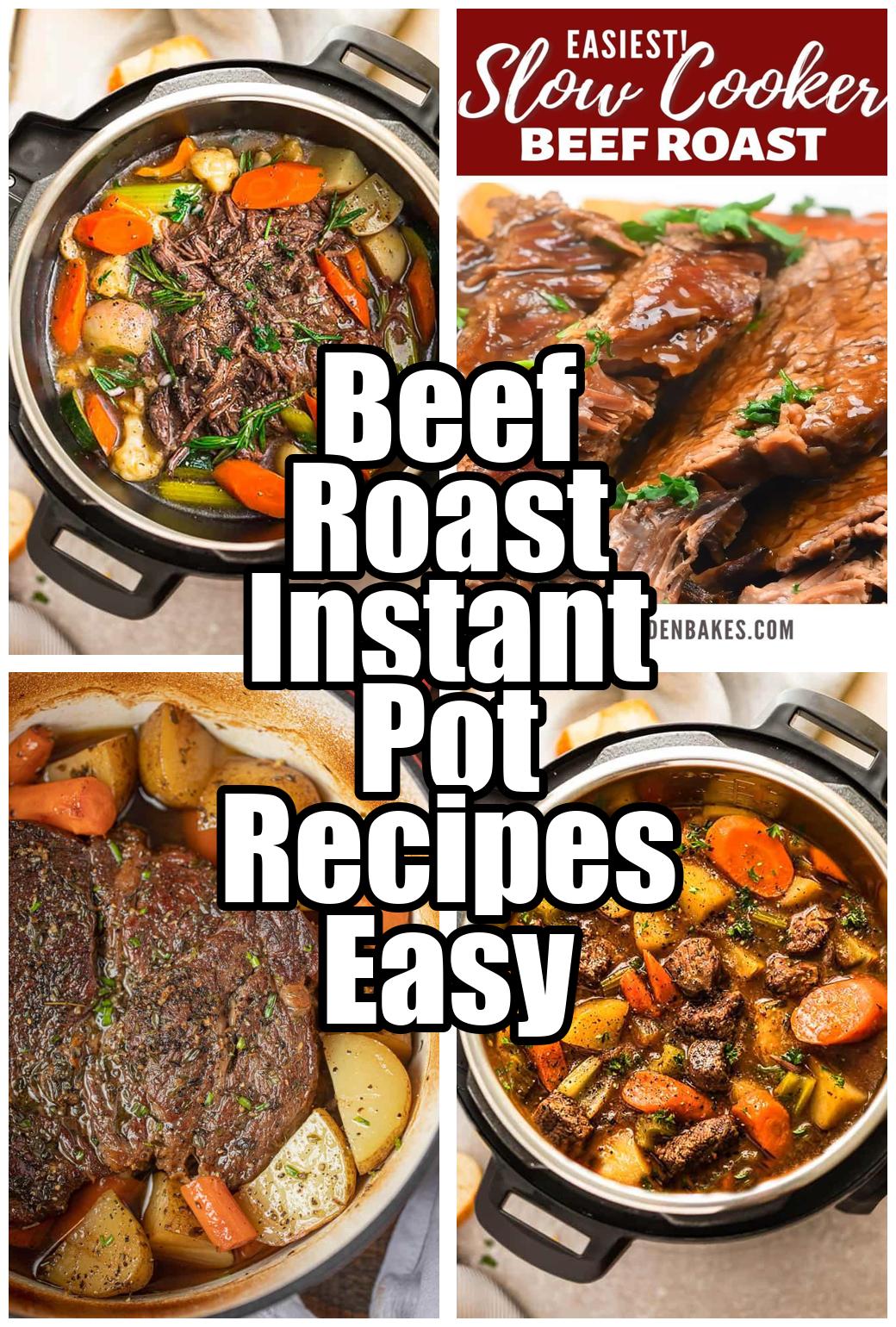 Beef Roast Instant Pot Recipes Easy