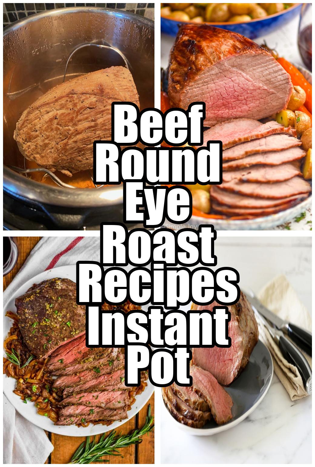 Beef Round Eye Roast Recipes Instant Pot