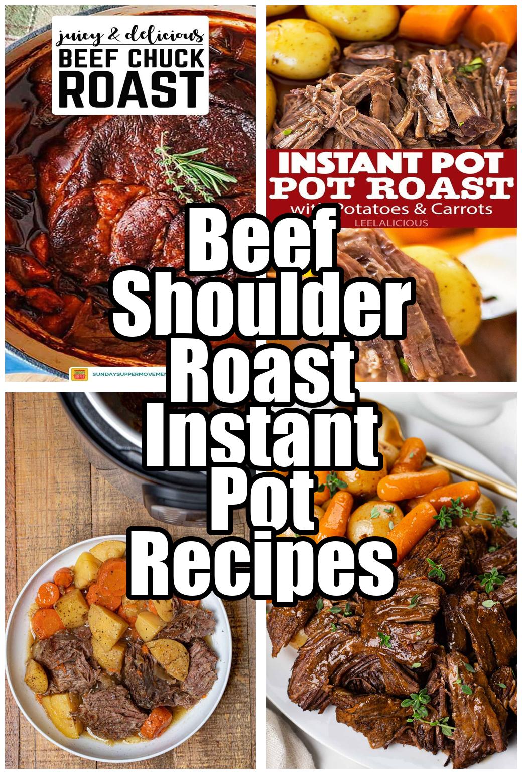 Beef Shoulder Roast Instant Pot Recipes