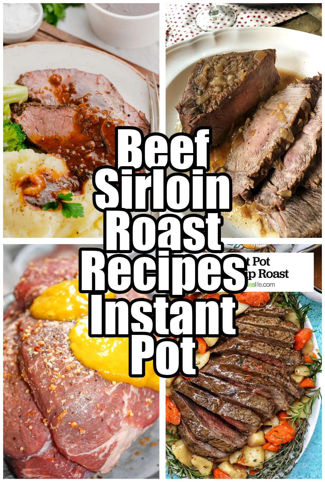 Beef Sirloin Roast Recipes Instant Pot