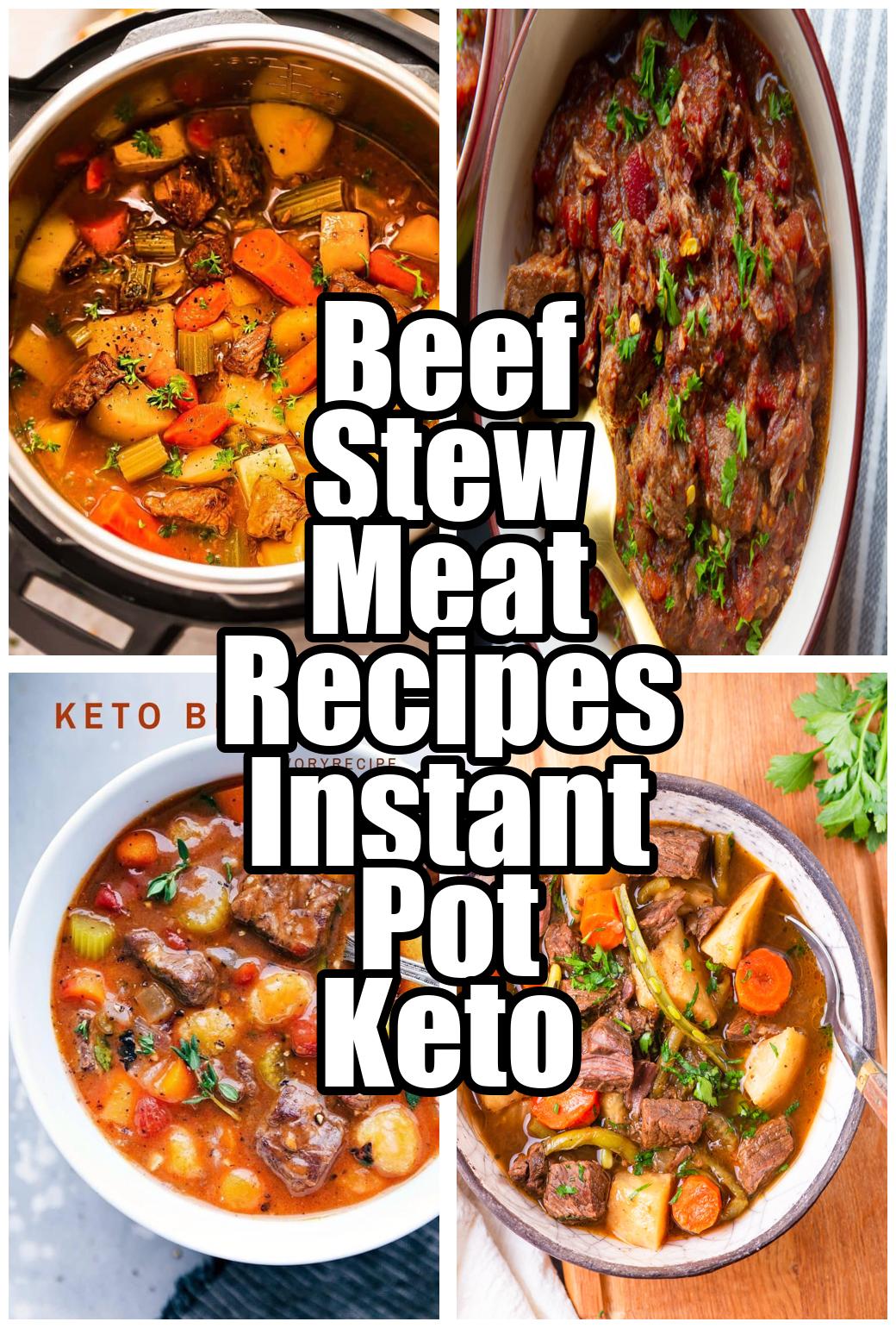 Beef Stew Meat Recipes Instant Pot Keto