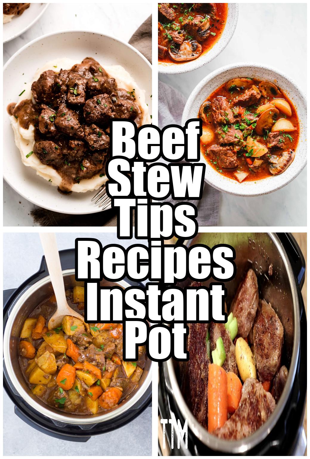 Beef Stew Tips Recipes Instant Pot