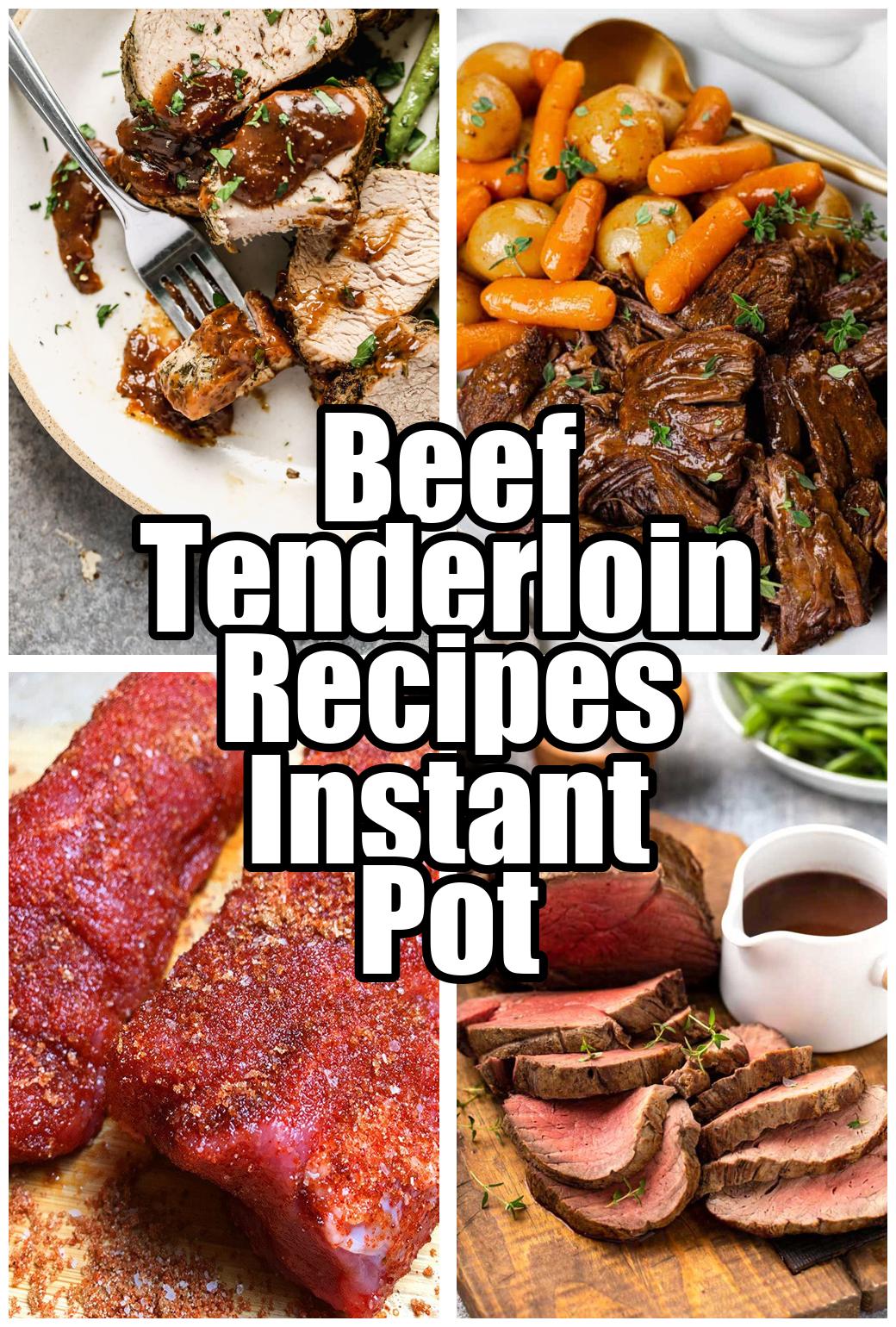 Beef Tenderloin Recipes Instant Pot