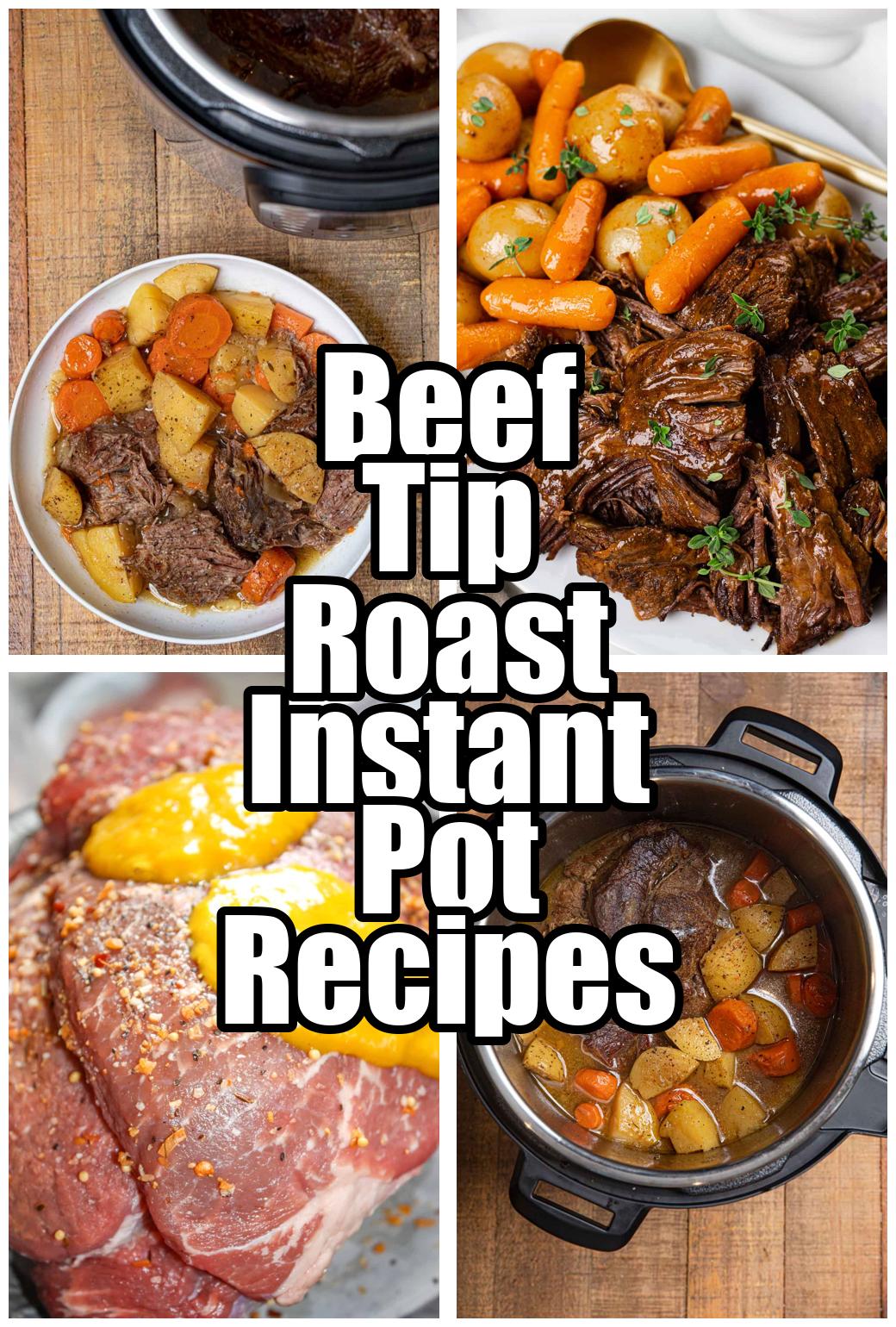 Beef Tip Roast Instant Pot Recipes