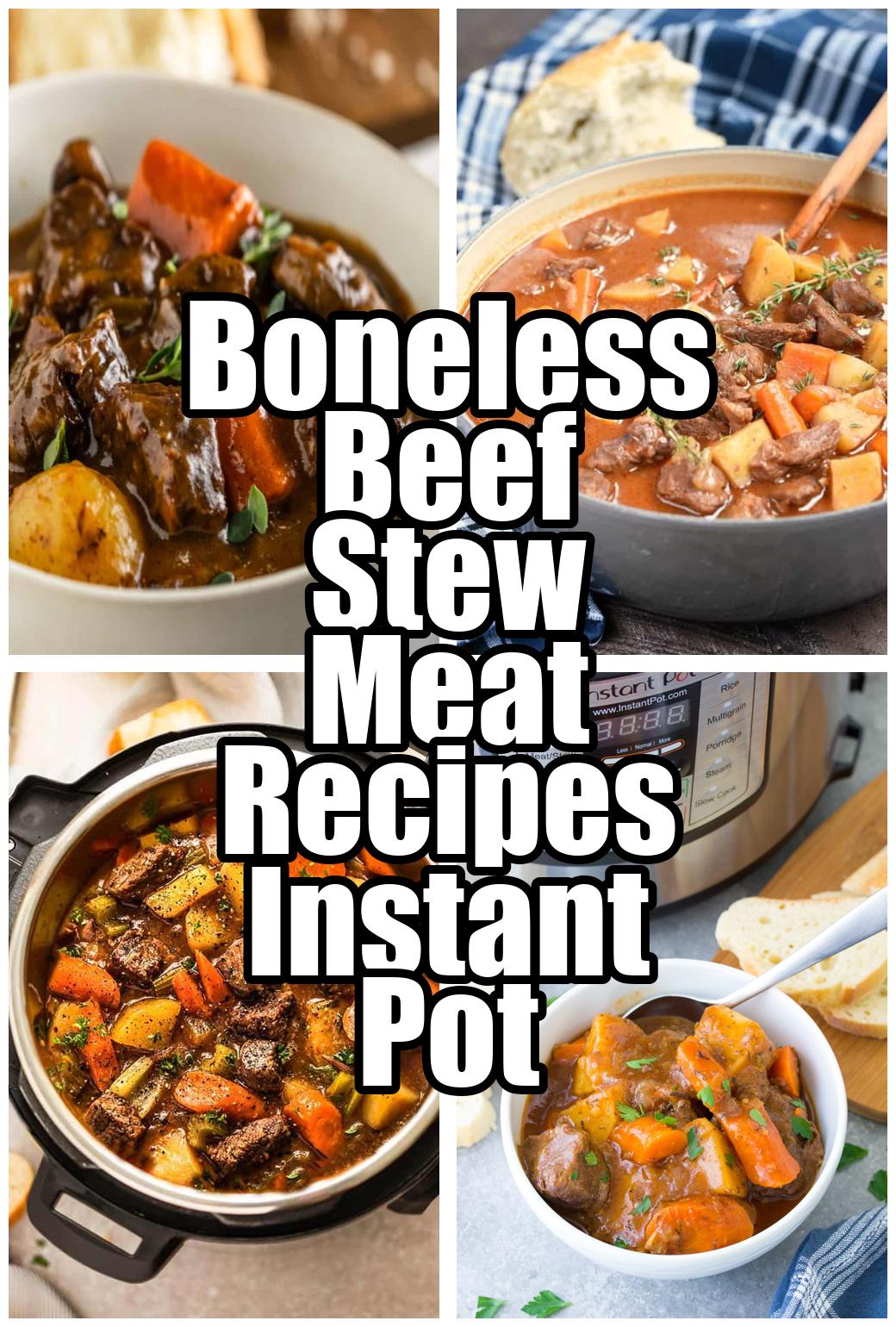 Boneless Beef Stew Meat Recipes Instant Pot