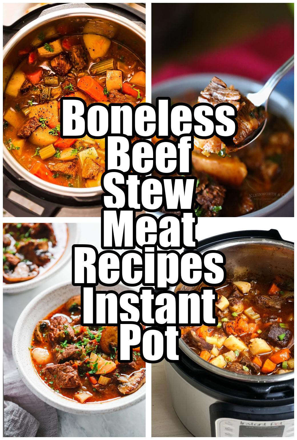 Boneless Beef Stew Meat Recipes Instant Pot