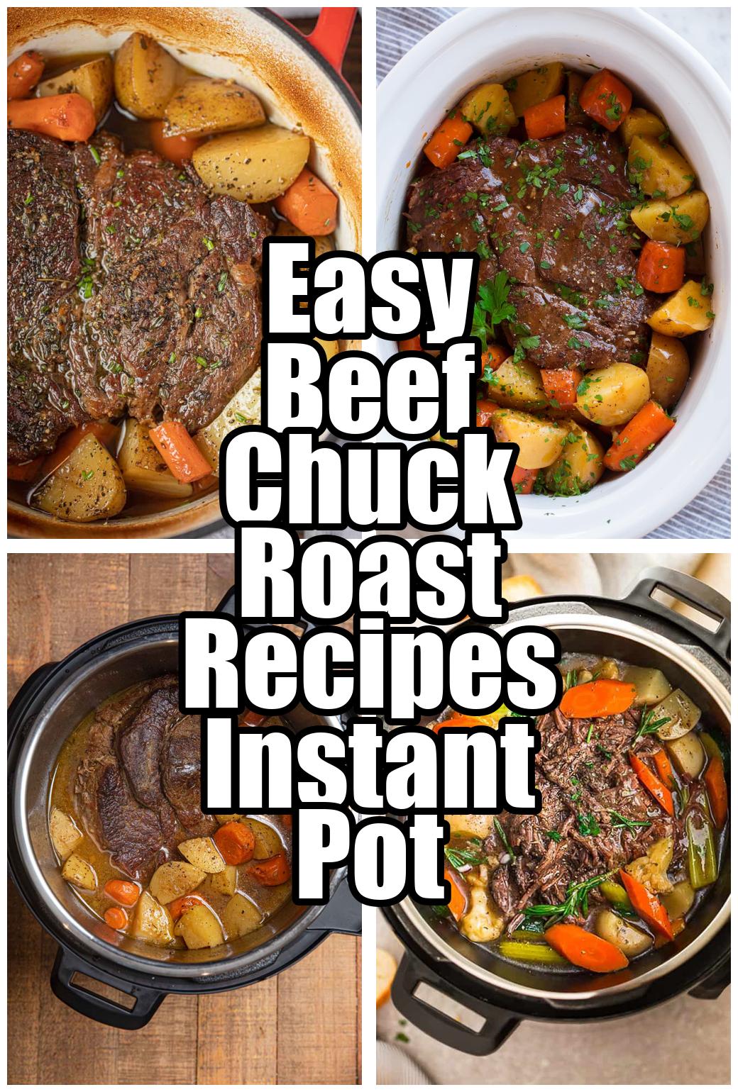 Easy Beef Chuck Roast Recipes Instant Pot