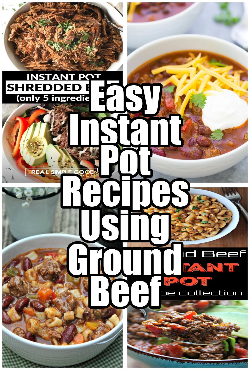 Easy Instant Pot Recipes Using Ground Beef