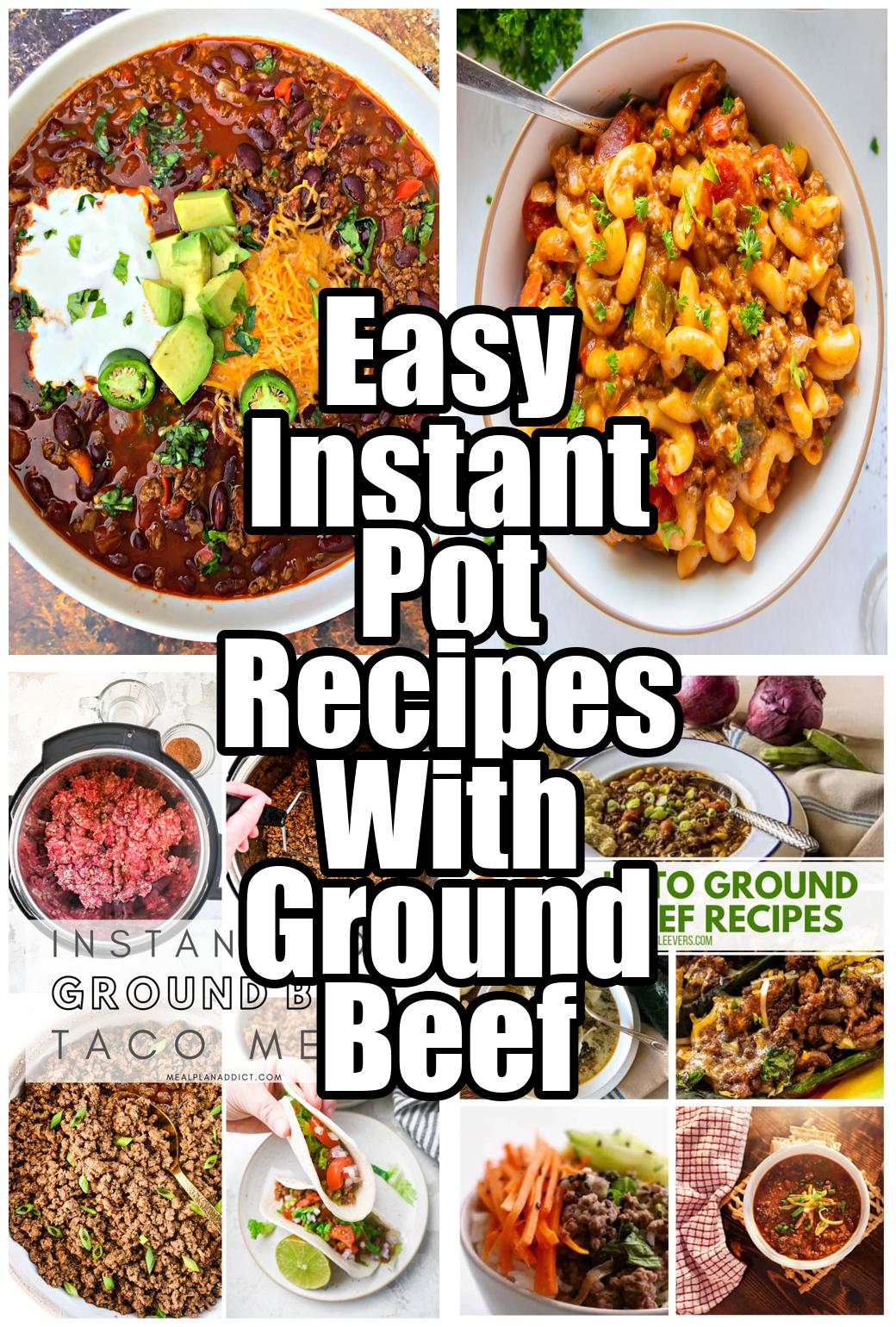 Easy Instant Pot Recipes With Ground Beef