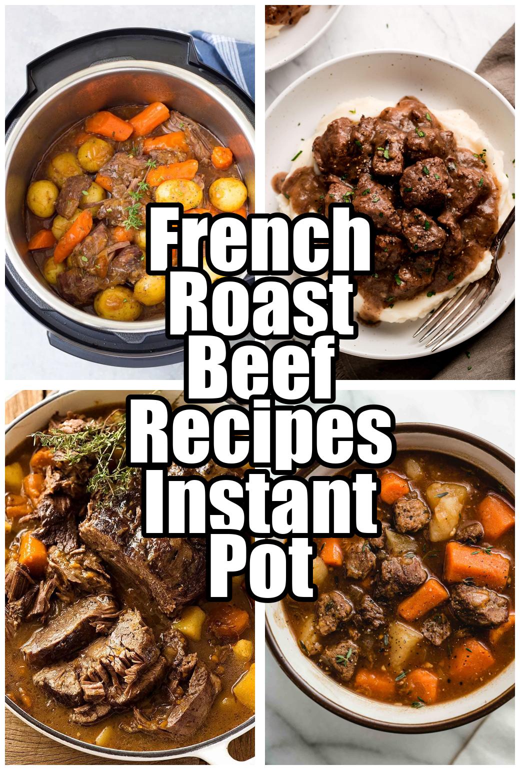 French Roast Beef Recipes Instant Pot