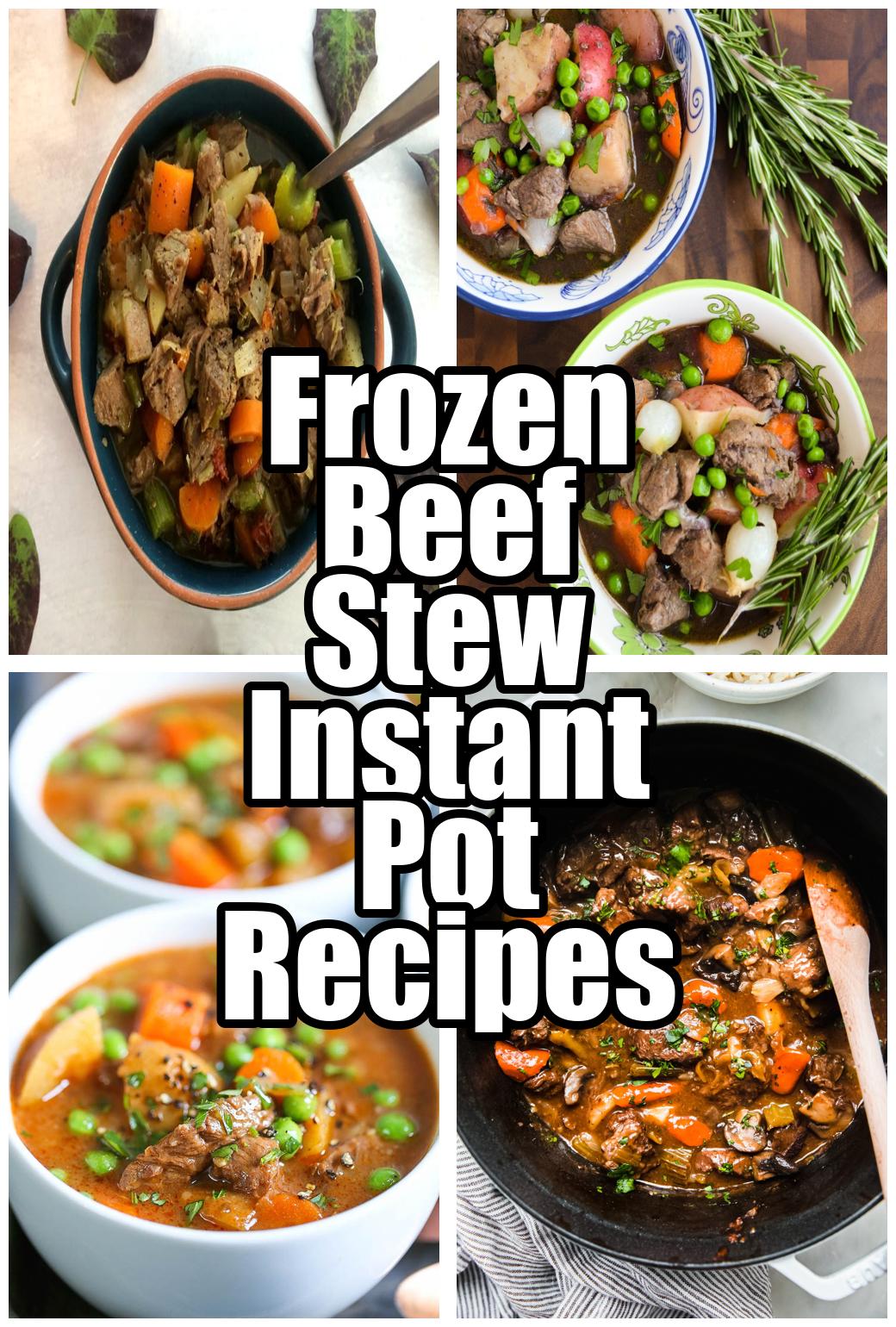 Frozen Beef Stew Instant Pot Recipes