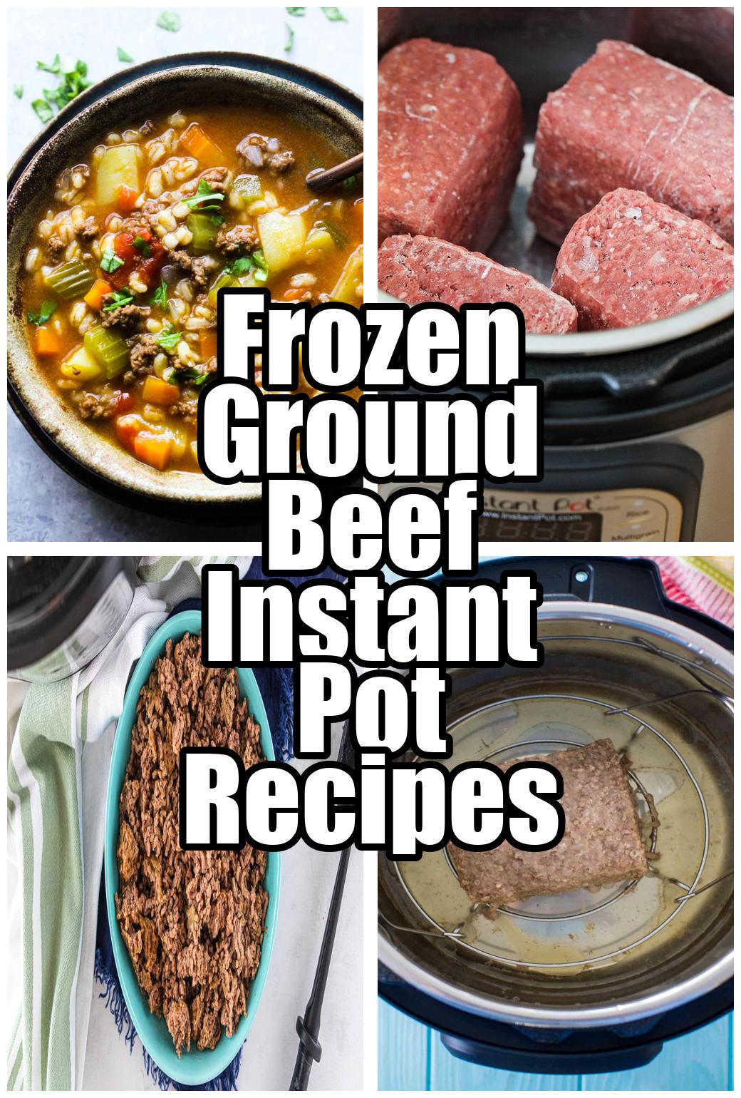 Frozen Ground Beef Instant Pot Recipes