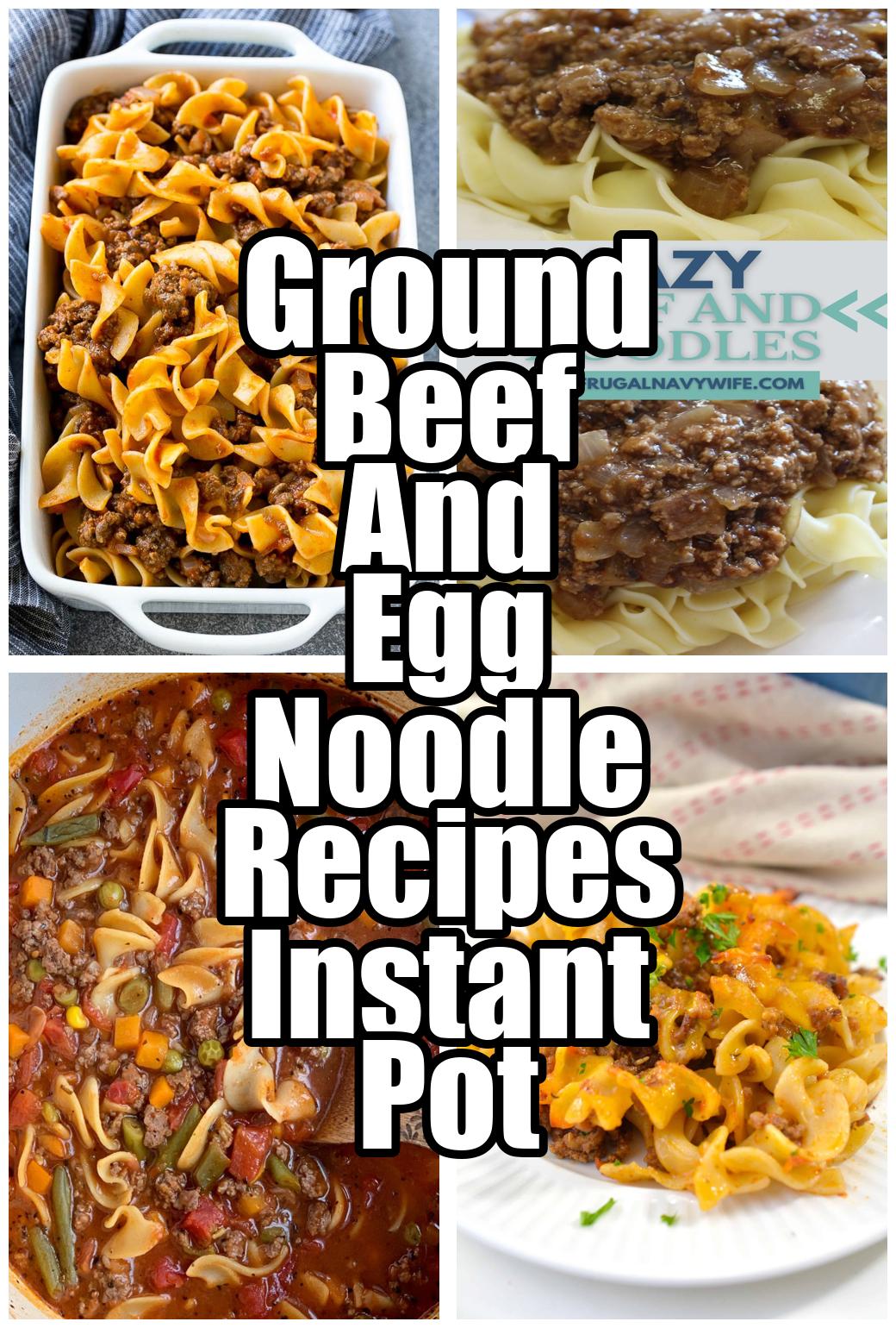 Ground Beef And Egg Noodle Recipes Instant Pot