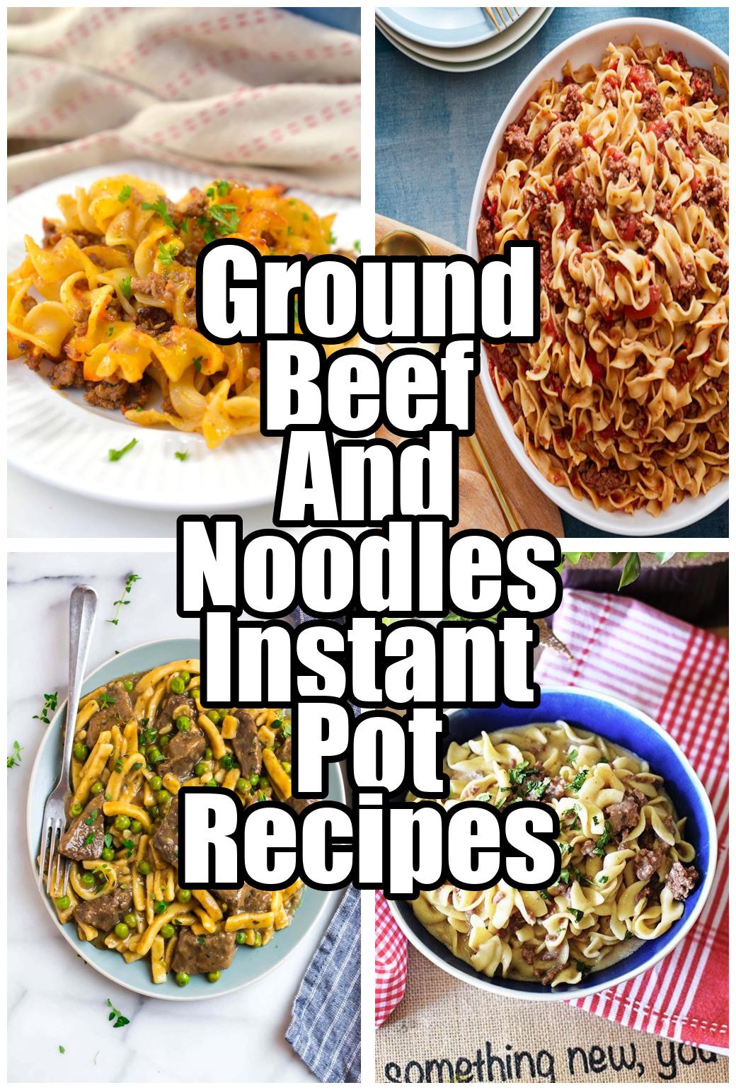 Ground Beef And Noodles Instant Pot Recipes