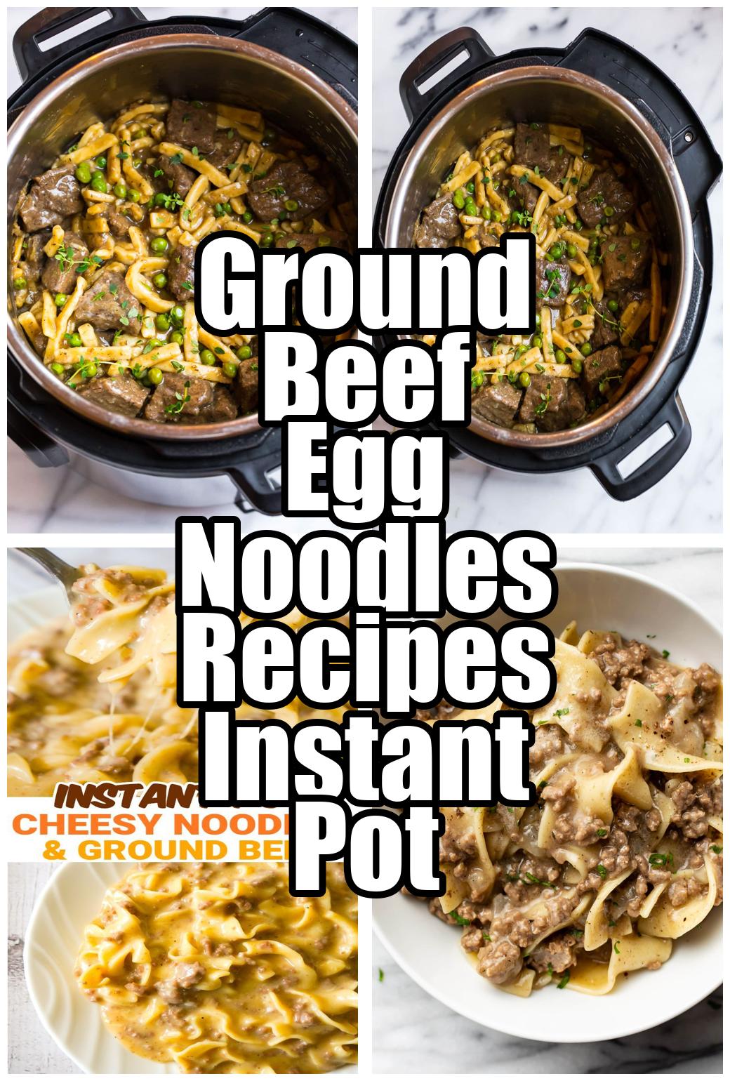 Ground Beef Egg Noodles Recipes Instant Pot