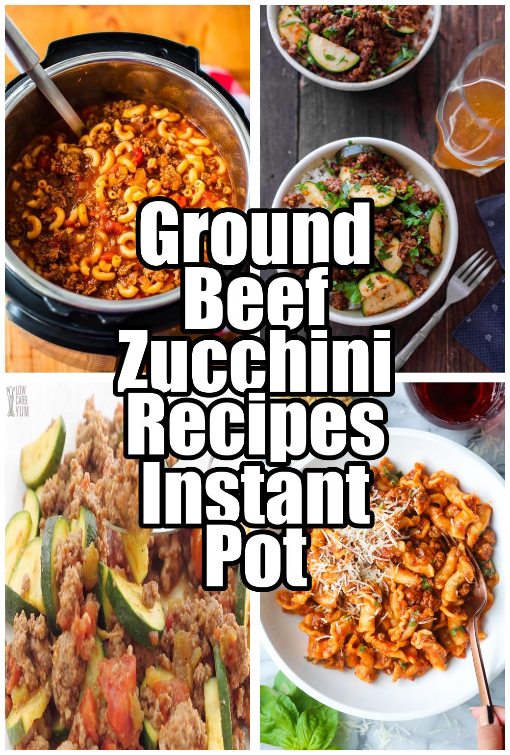 Ground Beef Zucchini Recipes Instant Pot