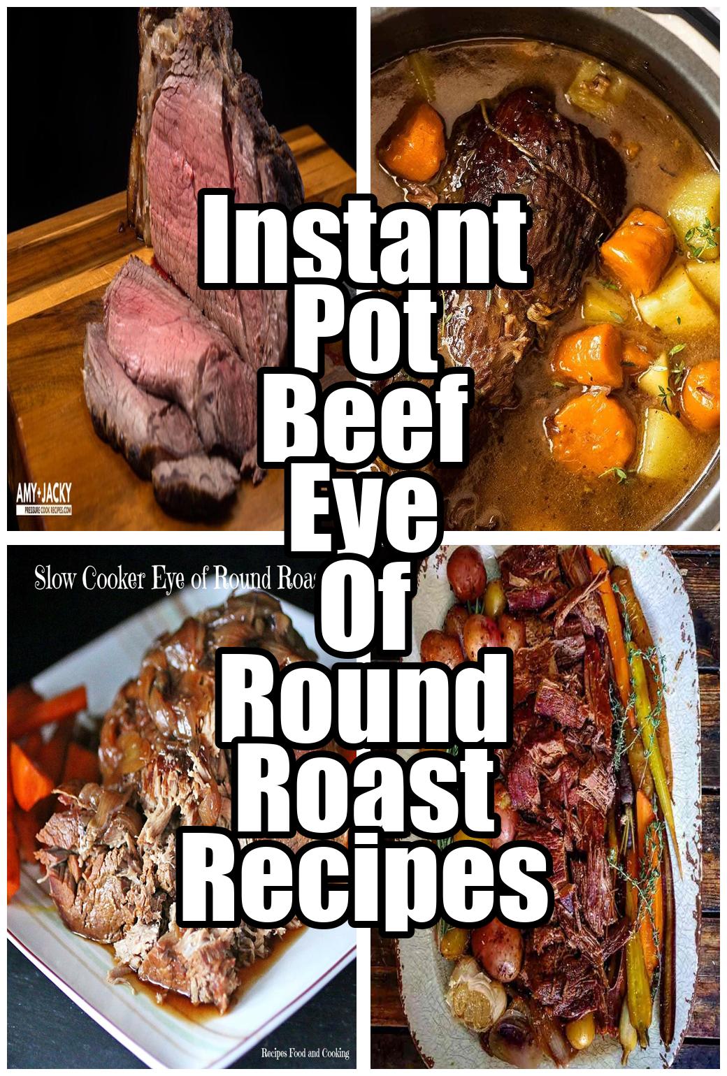 Instant Pot Beef Eye Of Round Roast Recipes