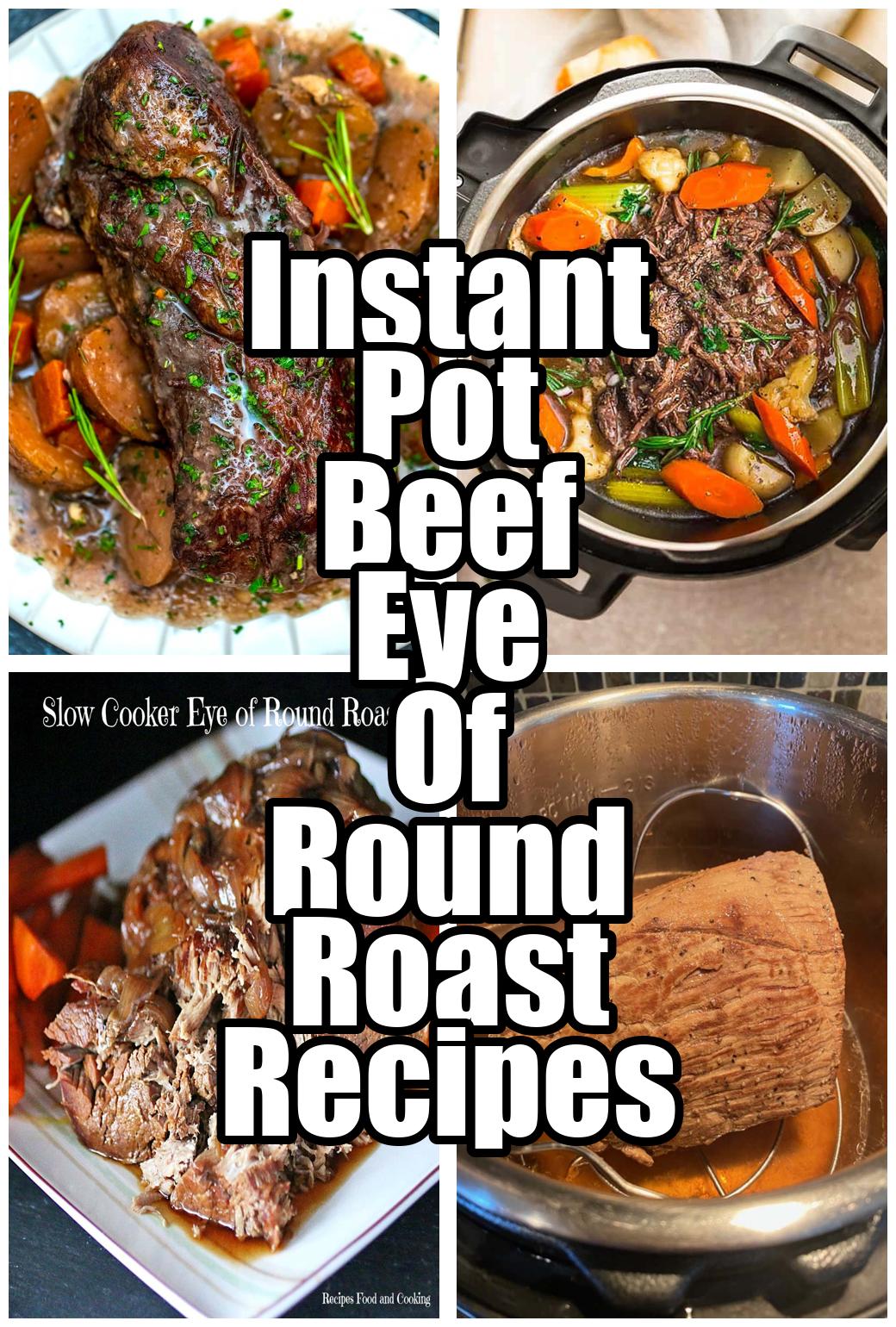 Instant Pot Beef Eye Of Round Roast Recipes