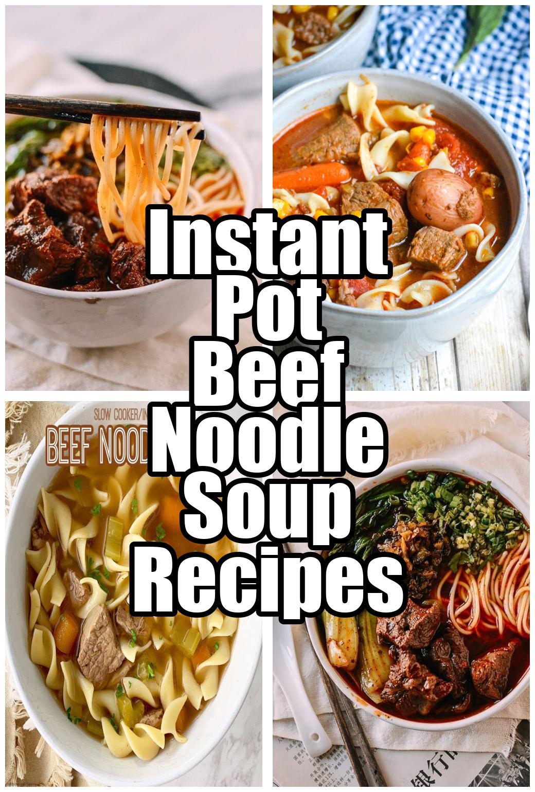 Instant Pot Beef Noodle Soup Recipes